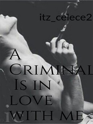 cover image of A CRIMINAL Is In Love With Me